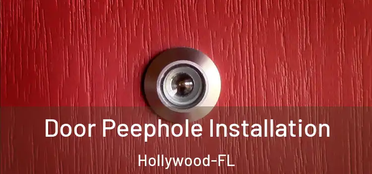 Door Peephole Installation Hollywood-FL