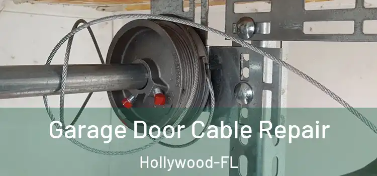 Garage Door Cable Repair Hollywood-FL