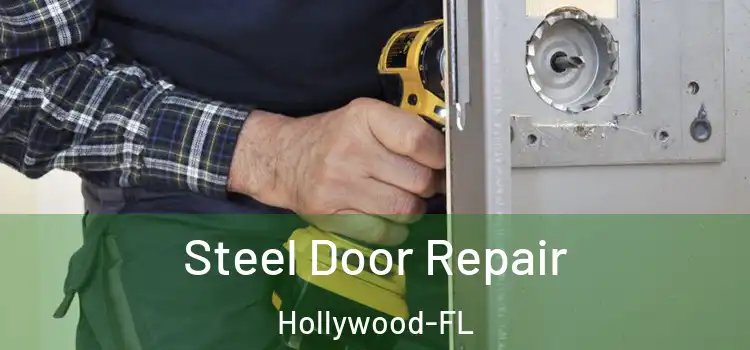 Steel Door Repair Hollywood-FL